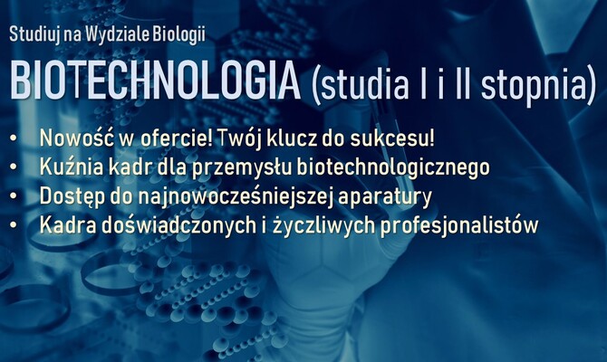 BIOTECHNOLOGIA - nowość w ofercie kształcenia na Wydziale Biologii UwB